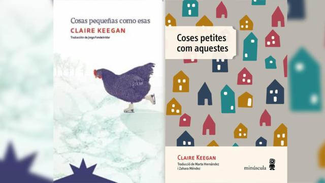 La obra 'Cosas pequeñas como esas', 'Coses petites com aquestes', de Claire Keegan / FOTOMONTAJE LETRA