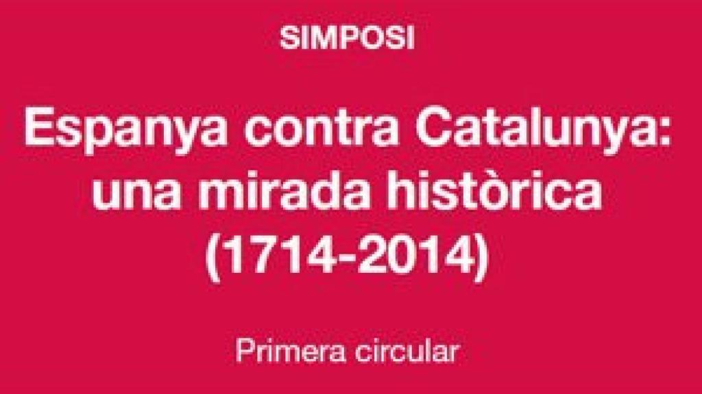 Díptico promocional del simposio 'España contra Cataluña: una mirada histórica (1714-2014)', organizado por la Generalidad y por el Instituto de Estudios Catalanes.
