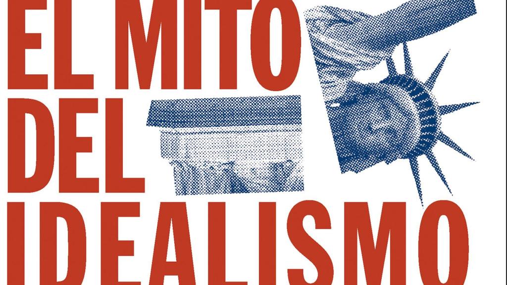Porta del libro 'El mito del idealismo americano'