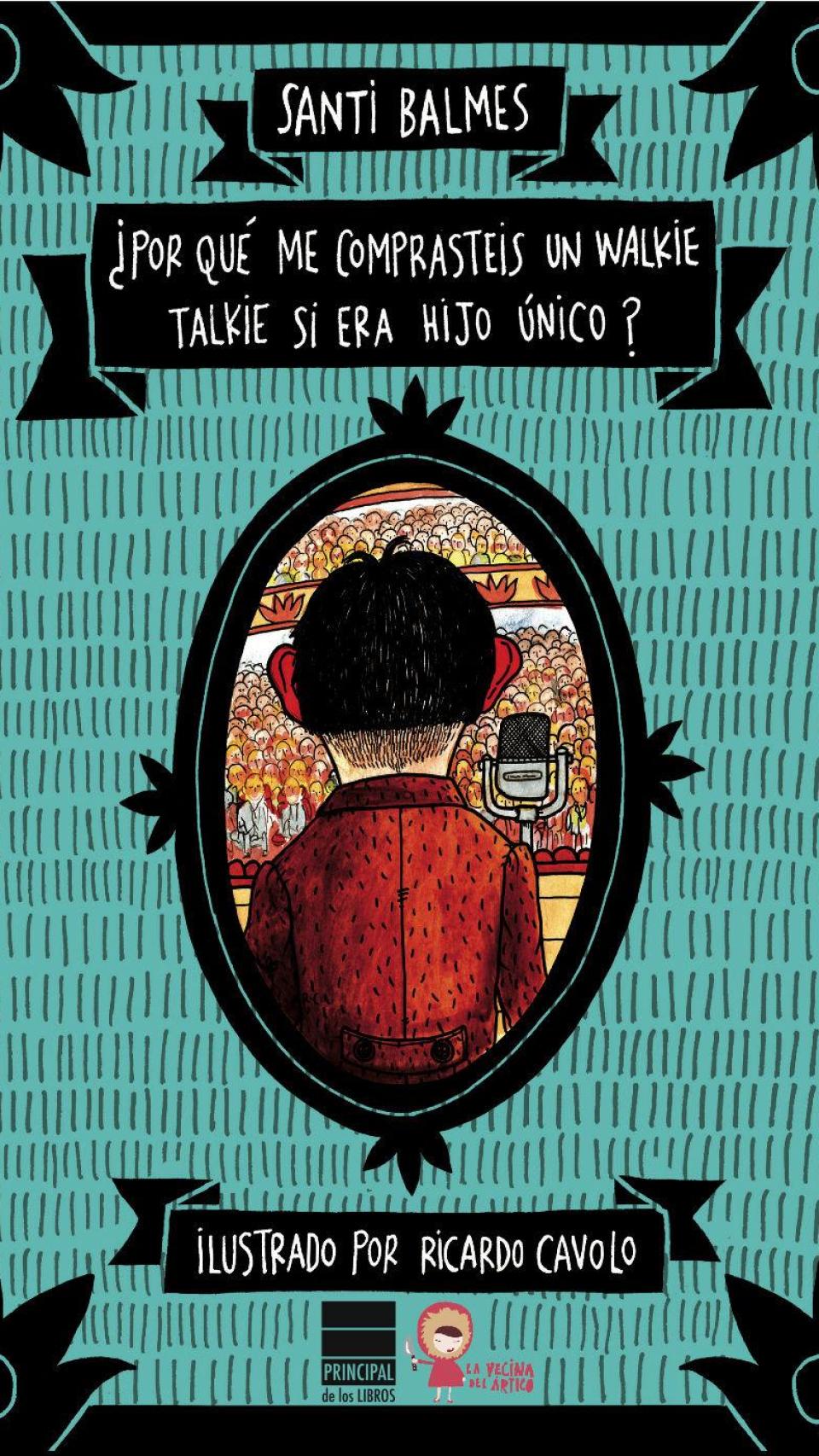 '¿Por qué me comprasteis un walkie talkie si era hijo único?'