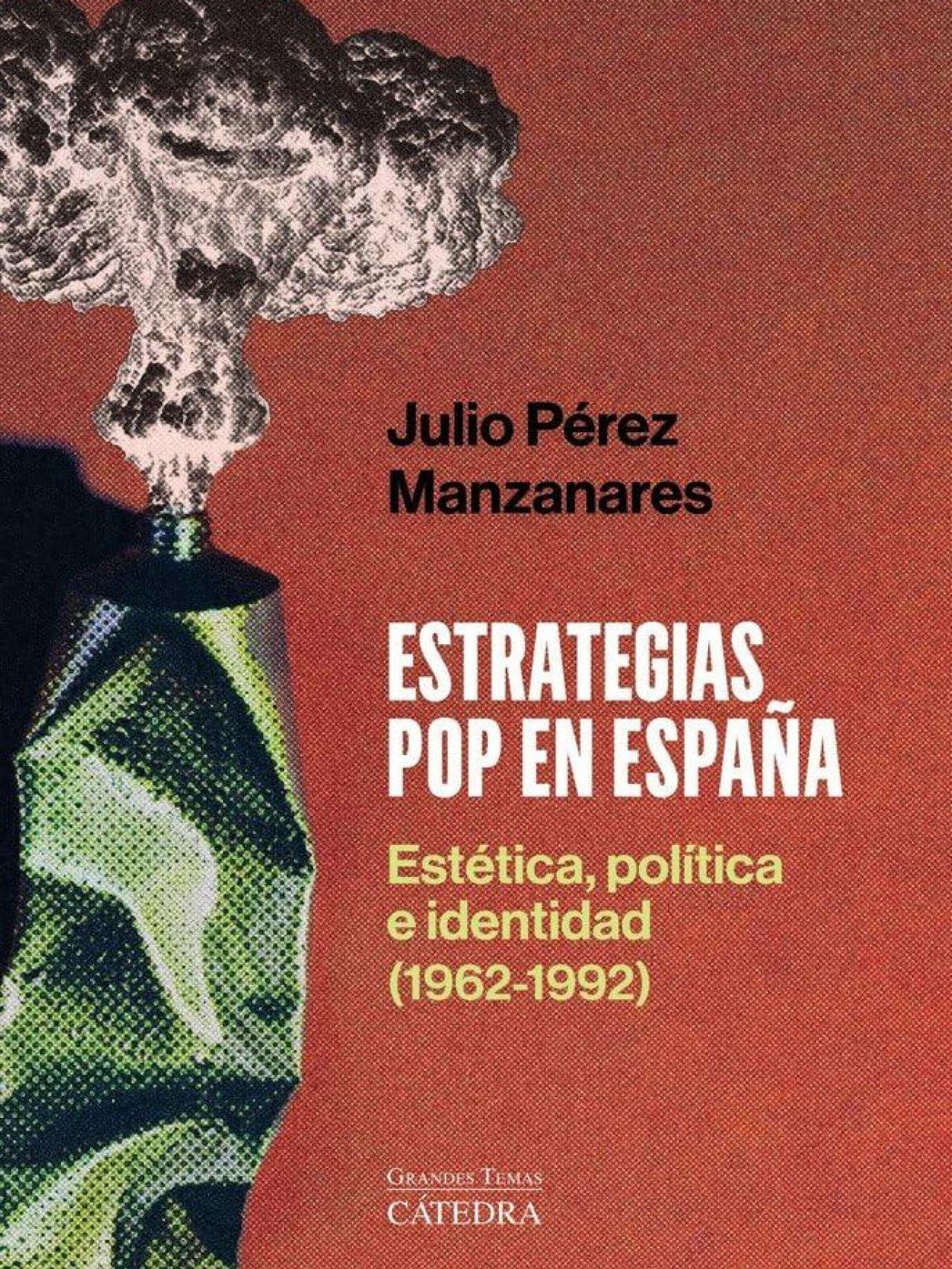 'Estrategias pop en España. Estética, política e identidad (1962-1992)'