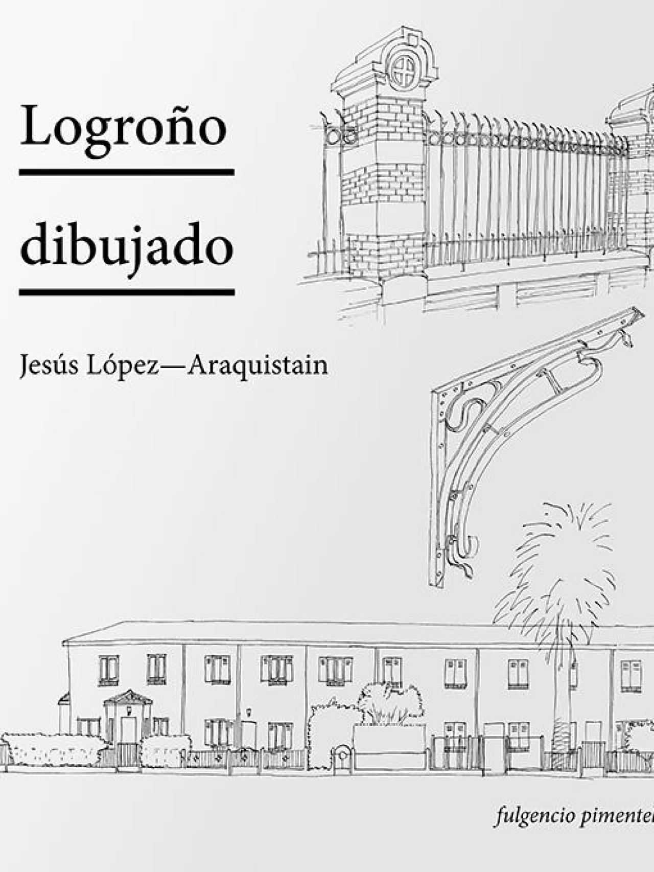 'Logroño dibujado', de  Jesús López-Araquistain