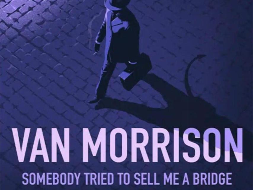 'Somebody Tried to Sell Me a Bridge'