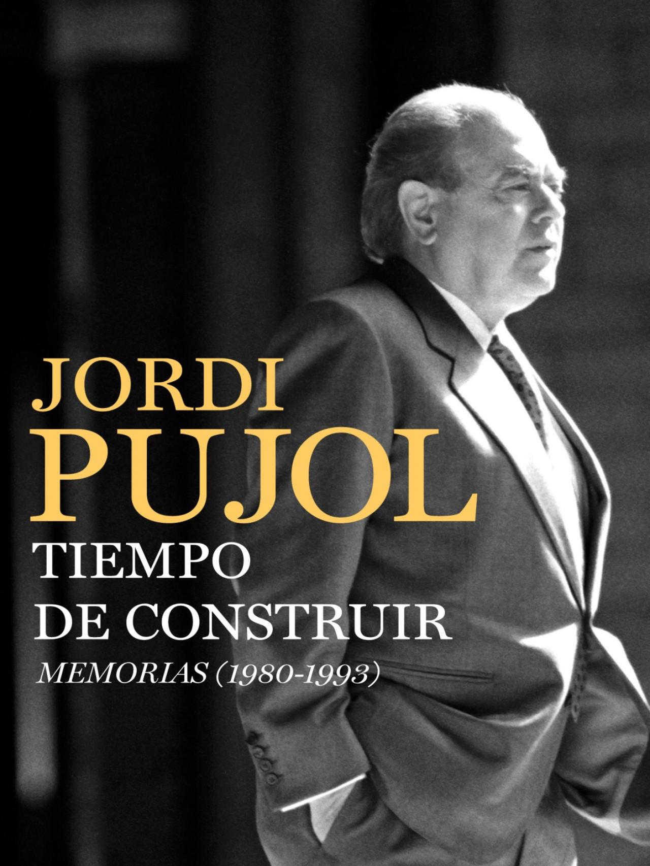 Portada del segundo volumen de las memorias de Jordi Pujol: 'Memorias (1980-1993). Tiempo de construir'