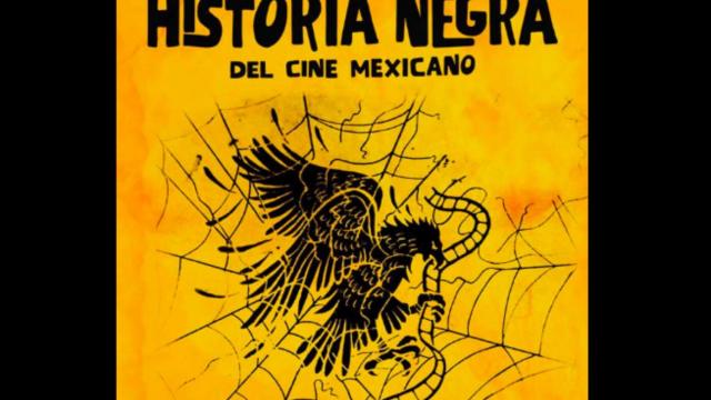 'La historia negra del cine mexicano'